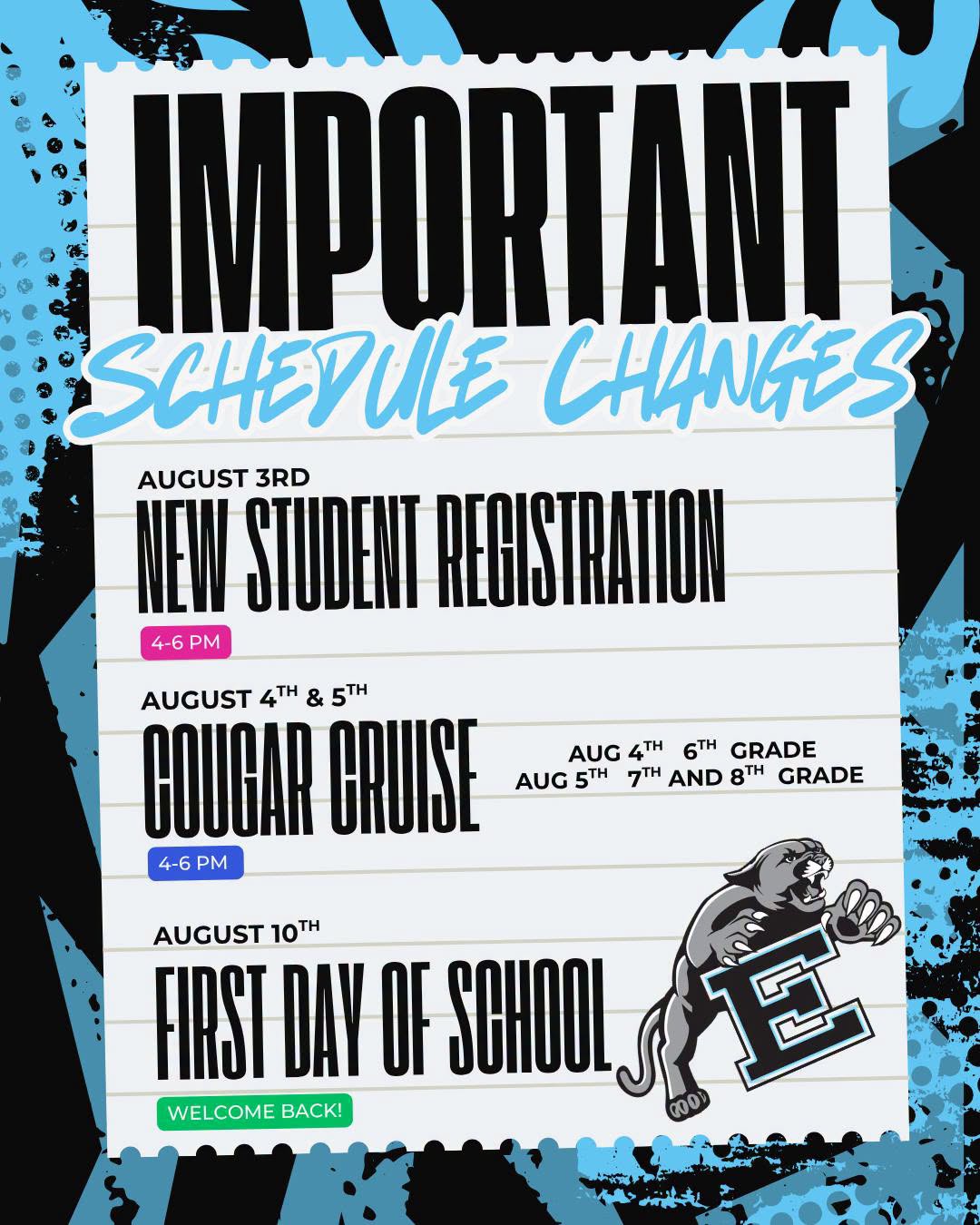 Important schedule changes: Aug 3 New Student Registration, Aug 4 & 5 Cougar Cruise, Aug 10 First Day of School
